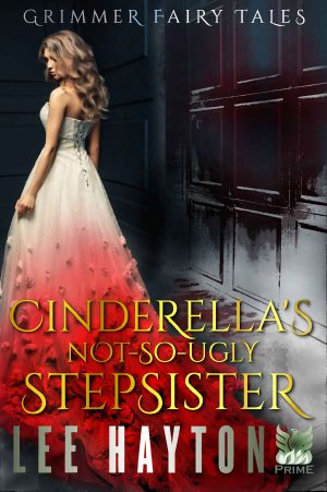 [Grimmer Fairy Tales 02] • Cinderella's Not-So-Ugly Stepsister